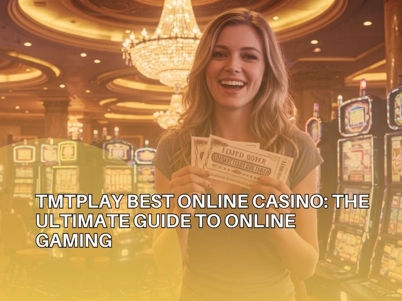 TMTPlay Best Online Casino
